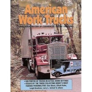 American Work Trucks: A Pictorial History of Commercial Trucks, 1900-1994: New
